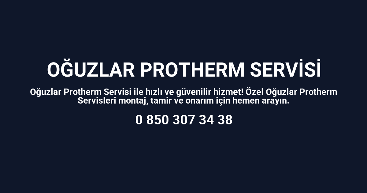 Oğuzlar Protherm Servisi